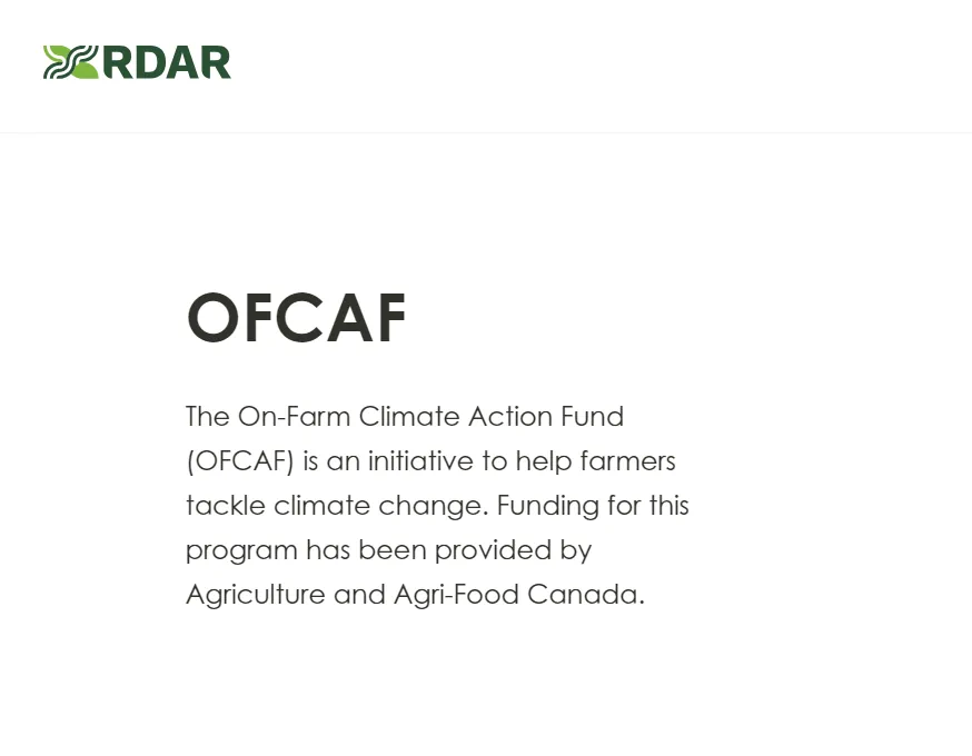 OFCAF Program OFCAF The On-Farm Climate Action Fund (OFCAF) is an initiative to help farmers tackle climate change. Funding for this program has been provided by Agriculture and Agri-Food Canada.