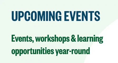 UpcomingEvents_image Upcoming Events - Events, workshops & learning opportunities year-round